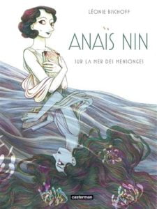 Couverture d’ouvrage : Anaïs Nin : sur la mer des mensonges