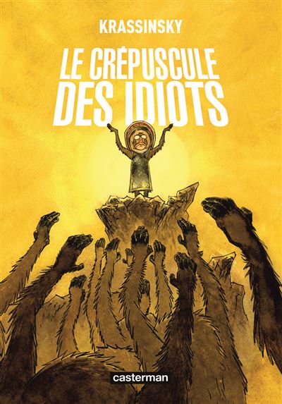 Couverture d’ouvrage : Le crépuscule des idiots