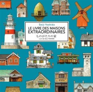 Couverture d’ouvrage : Le livre des maisons extraordinaires