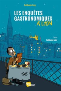 Couverture d’ouvrage : Les enquêtes gastronomiques à Lyon