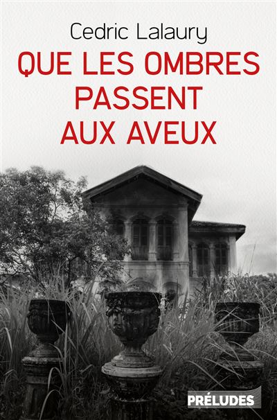 Couverture d’ouvrage : Que les ombres passent aux aveux